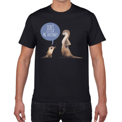 Don't Otter Me Around (Unisex, assorted colors) Thumbnail